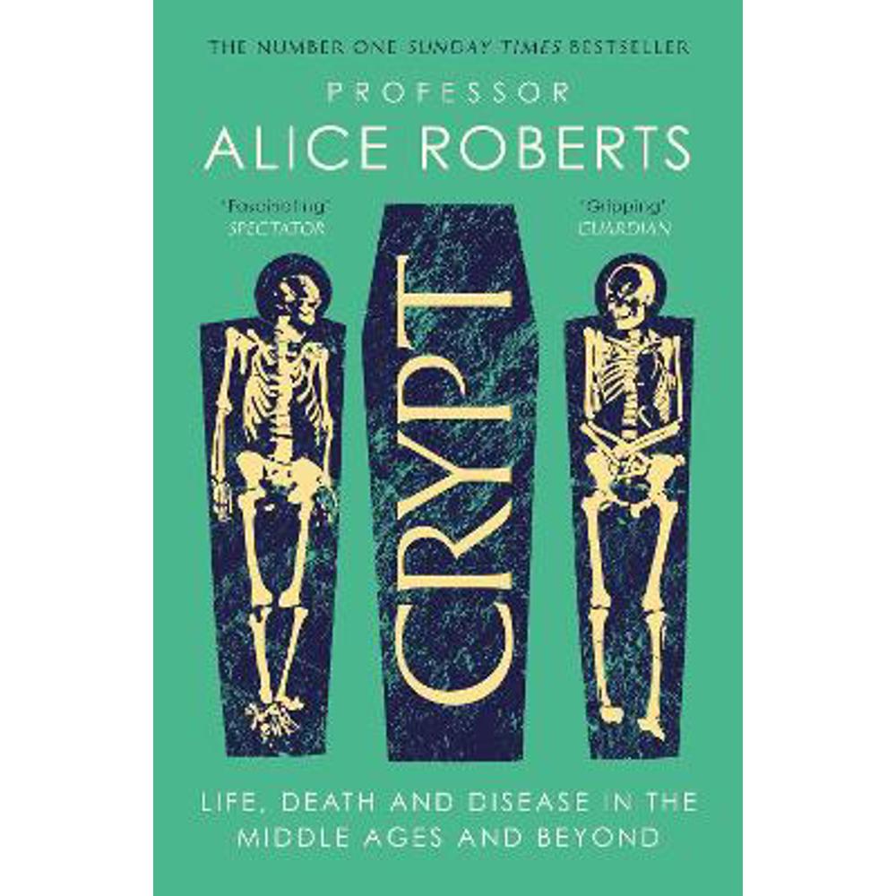 Crypt: Life, Death and Disease in the Middle Ages and Beyond (Paperback) - Alice Roberts